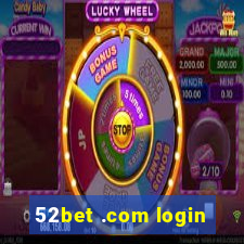 52bet .com login